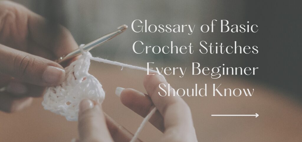 Glossary of basic crochet stitches every beginner should know by The Cozy Tree